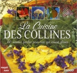 La cuisine des collines : 60 recettes faciles pour ceux qui aiment glaner - Magali Amir