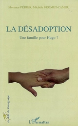 La désadoption : une famille pour Hugo ? - Florence Périer