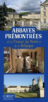 Abbayes prémontrées de la France du Nord et de la Belgique - Christophe Leduc