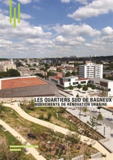 Les quartiers sud de Bagneux : mouvements de rénovation urbaine - Société d'économie mixte pour l'aménagement et le développement économique des Hauts-de-Seine