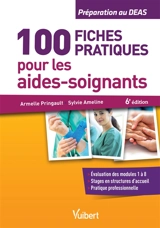 100 fiches pratiques pour les aides-soignants : modules 1 à 8 : préparation au DEAS - Armelle Pringault