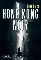 Hong Kong noir - Ho-Kei Chan