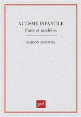 Autisme infantile : faits et modèles - Marion Leboyer