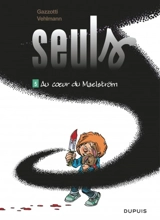 Seuls. Vol. 5. Au coeur du maelström - Fabien Vehlmann