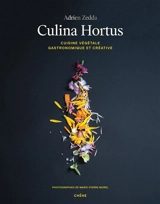 Culina Hortus : cuisine végétale gastronomique et créative - Adrien Zedda