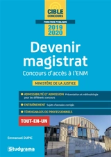 Devenir magistrat : concours d'accès à l'ENM et recrutements directs : Ministère de la justice, tout-en-un, 2019-2020 - Emmanuel Dupic