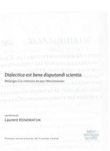 Dialectica est bene disputandi scientia : mélanges à la mémoire de Jean Werckmeister