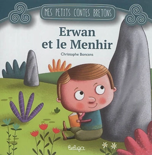 Erwan et le menhir - Christophe Boncens