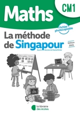 Maths, la méthode de Singapour, CM1 : fichier photocopiable - Chantal Kritter