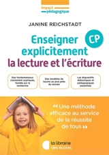 Enseigner explicitement la lecture et l'écriture : CP - Janine Reichstadt