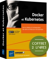 Docker et Kubernetes : de la création à l'orchestration de votre architecture microservices : coffret 2 livres - Jean-Philippe Gouigoux