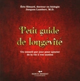 Petit guide de longévité : un conseil par jour pour ajouter de la vie à vos années - Simard, Éric