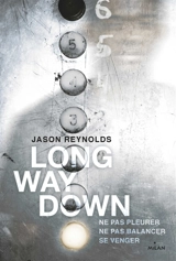 Long way down : ne pas pleurer, ne pas balancer, se venger - Jason Reynolds