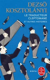 Le traducteur cleptomane : et autres histoires - Dezsö Kosztolanyi