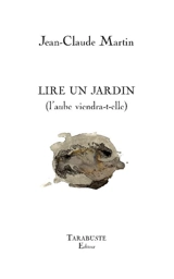 Lire un jardin : l'aube viendra-t-elle - Jean-Claude Martin