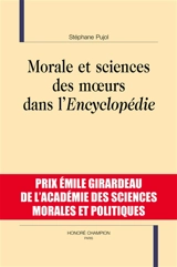 Morale et sciences des moeurs dans l'Encyclopédie - Stéphane Pujol