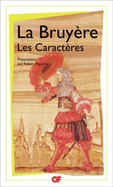 Les caractères ou Les moeurs de ce siècle. Les caractères de Théophraste - Jean de La Bruyère