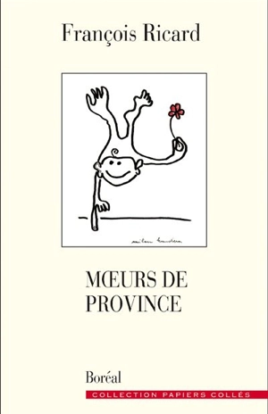 Moeurs de province - François Ricard