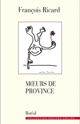 Moeurs de province - François Ricard