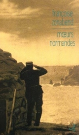 Moeurs normandes : ethnologie du roman de Raoul Gain, A chacun sa volupté - Françoise Zonabend