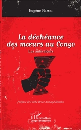 La déchéance des moeurs au Congo : les antivaleurs - Eugène Nimbi