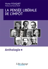 La pensée libérale de l'impôt : anthologie