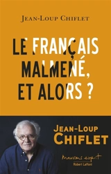 Le français malmené, et alors ? - Jean-Loup Chiflet