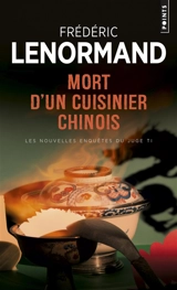 Les nouvelles enquêtes du juge Ti. Vol. 6. Mort d'un cuisinier chinois - Frédéric Lenormand