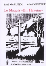 Le maquis Bir-Hakeim : chroniques : la Résistance en Cévenne & en Languedoc - René Maruéjol