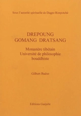 Drépoung Gomang dratsang : monastère tibétain, université de philosophie bouddhiste - Gilbert Buéso