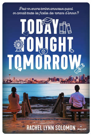 Today, tonight, tomorrow - Rachel Lynn Solomon