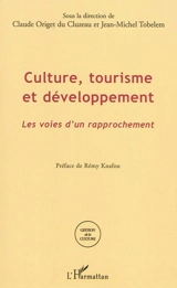 Culture, tourisme et développement : les voies d'un rapprochement