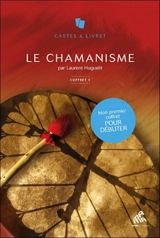 Le chamanisme : 101 cartes de pouvoir, 101 pages de savoir : coffret 1 - Laurent Huguelit