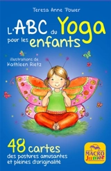L'Abc du yoga pour les enfants : 48 cartes des postures amusantes et pleines d'originalité - Teresa Anne Power