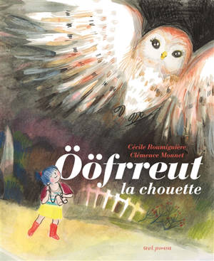 Oöfrreut la chouette - Cécile Roumiguière