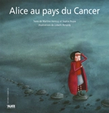 Alice au pays du cancer - Martine Hennuy