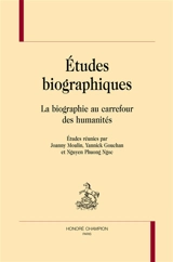 Etudes biographiques : la biographie au carrefour des humanités