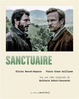 Sanctuaire : une fiction librement inspirée de faits réels - Pierre Erwan Guillaume