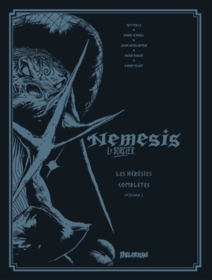 Nemesis le sorcier : les hérésies complètes. Vol. 3 - Pat Mills