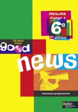 Good news, anglais palier 1, 6e, 1e année - Marie-Pierre Beaulieu-Marianni