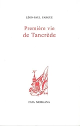 Première vie de Tancrède - Léon-Paul Fargue