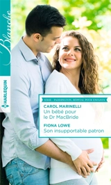 Un bébé pour le Dr MacBride. Son insupportable patron : Paddington, hôpital pour enants - Carol Marinelli