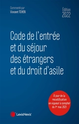 Code de l'entrée et du séjour des étrangers et du droit d'asile 2022