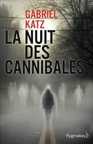 La nuit des cannibales - Gabriel Katz