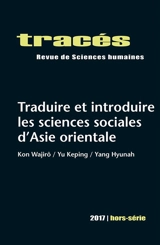 Tracés, hors série, n° 2017. Traduire et introduire les sciences sociales d'Asie orientale : Kon Wajirô, Yu Keping, Yang Hyunah