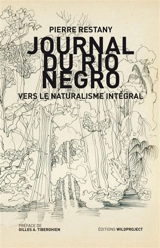 Le naturalisme intégral : journal du Rio Negro - Pierre Restany