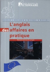 L'anglais des affaires en pratique : cours, exercices et corrigés - Harold J. Benjamin