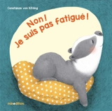 Non ! Je ne suis pas fatigué ! - Constanze von Kitzing