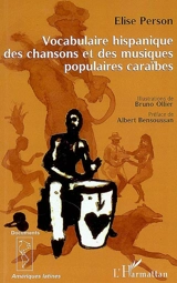 Vocabulaire hispanique des chansons et des musiques populaires caraïbes - Elise Person