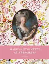 Marie-Antoinette's Versailles - Cécile Berly